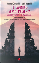 In cammino verso l'essenza. Consapevolezza in evoluzione by Paolo Bartolini, Roberto Costantini