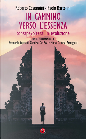 In cammino verso l'essenza. Consapevolezza in evoluzione by Paolo Bartolini, Roberto Costantini