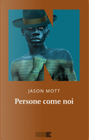 Persone come noi by Jason Mott