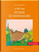 Le più belle storie di dinosauri. Ediz. ad alta leggibilità by Luca Azzolini