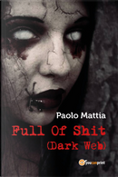 Full of shit (dark web) by Paolo Mattia