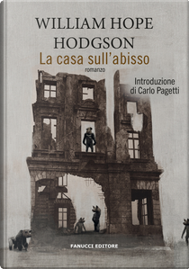 La casa sull'abisso by William H. Hodgson