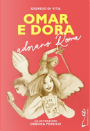 Omar e Dora adorano Roma by Giorgio Di Vita