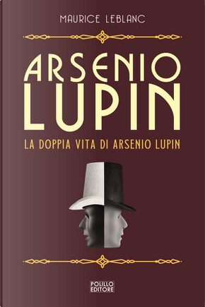 Arsenio Lupin. La doppia vita di Arsenio Lupin. Vol. 6 by Maurice Leblanc