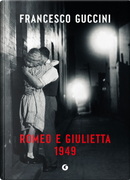 Romeo e Giulietta 1949 by Francesco Guccini