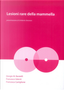 Lesioni rare della mammella by Francesca Castiglione, Francesco Valenti, Giorgio M. Baratelli