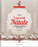 I racconti di Natale di Charles Dickens per bambini by Valentina Camerini