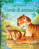 Favole di animali. Oggi ti racconto by Rosie Dickins
