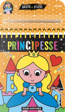 Principesse. Gratta e scopri by Casalis Anna