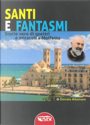 Santi e fantasmi. Storie vere di spettri e miracoli a Molfetta by Donato Altomare