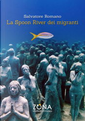 La Spoon River dei migranti by Salvatore Romano