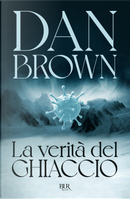 La verità del ghiaccio by Dan Brown