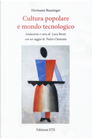 Cultura popolare e mondo tecnologico by Hermann Bausinger