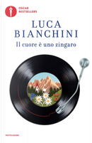 Il cuore è uno zingaro by Luca Bianchini