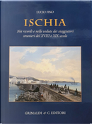 Ischia. Nei ricordi e nelle vedute dei viaggiatori stranieri del XVIII e XIX secolo by Lucio Fino