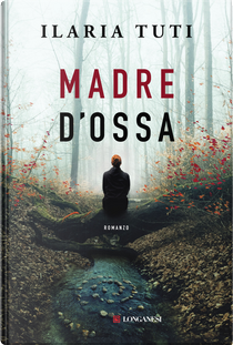 Madre d'ossa by Ilaria Tuti
