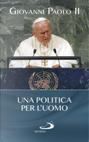 Una politica per l'uomo by Giovanni Paolo II (papa)