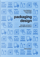 Packaging design: elementi, processi e attori dell’innovazione by Laura Badalucco, Luca Casarotto, Pietro Costa