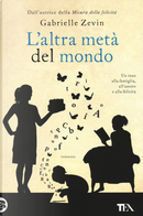 L'altra metà del mondo by Gabrielle Zevin