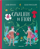 Cavalieri di fiori by Livia Rocchi