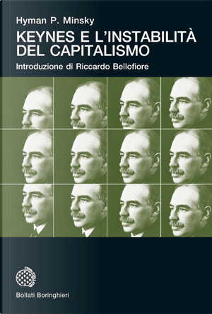 Keynes e l'instabilità del capitalismo by Hyman P. Minsky