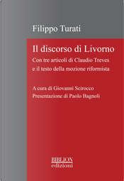 Il discorso di Livorno. Con tre articoli di Claudio Treves e il testo della mozione riformista by Filippo Turati