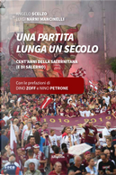 Una partita lunga un secolo. Cent’anni della Salernitana (e di Salerno) by Angelo Scelzo, Luigi Narni Mancinelli