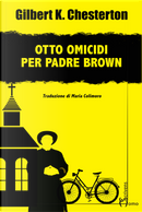 Otto omicidi per padre Brown by Gilbert Keith Chesterton