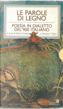 Le parole di legno. Poesia in dialetto del '900 italiano by Giovanni Tesio, Mario Chiesa