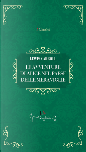 Le avventure di Alice nel paese delle meraviglie by Lewis Carroll