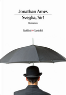 Sveglia, sir! by Jonathan Ames