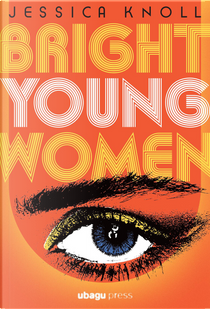 Bright young women by Jessica Knoll