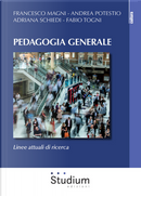 Pedagogia generale. Linee attuali di ricerca by Adriana Schiedi, Andrea Potestio, Fabio Togni, Francesco Magni