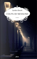 Colpa di nessuno by Sandro Onofri