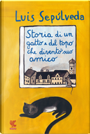 Storia di un gatto e del topo che diventò suo amico by Luis Sepúlveda