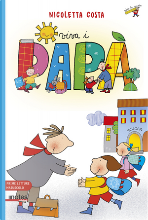 Viva i papà. Prime letture. Ediz. ad alta leggibilità by Nicoletta Costa