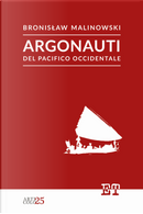 Argonauti del Pacifico occidentale by Bronislaw Malinowski