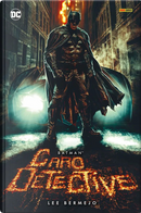 Caro detective. Batman by Lee Bermejo