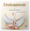 Il brutto anatroccolo by Hans Christian Andersen