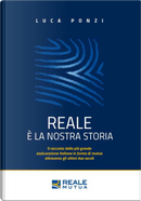 Reale è la nostra storia by Luca Ponzi