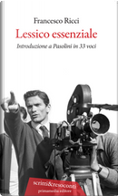 Lessico essenziale. Introduzione a Pasolini in 33 voci by Francesco Ricci
