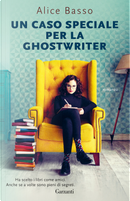 Un caso speciale per la ghostwriter by Alice Basso