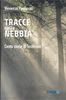 Tracce nella nebbia. Cento storie di testimoni by Vincenzo Passerini