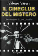 Il cineclub del mistero by Valerio Varesi