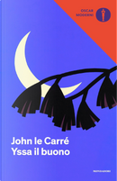 Yssa il buono by John le Carré