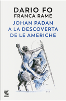 Johan Padan a la descoverta de le Americhe by Dario Fo, Franca Rame