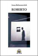 Roberto by Anna Belozorovitch