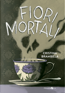 Fiori mortali by Cristina Brambilla