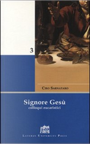 Signore Gesù. Colloqui eucaristici by Ciro Sarnataro