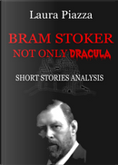 Bram Stoker. Not only Dracula. Short stories analysis by Laura Piazza